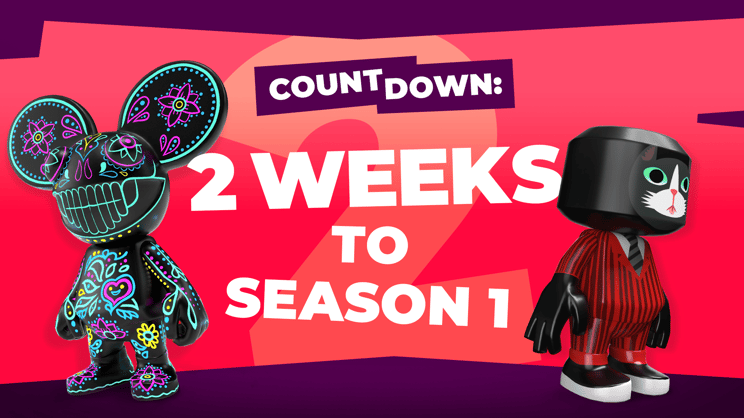 2 Weeks til Season 1!