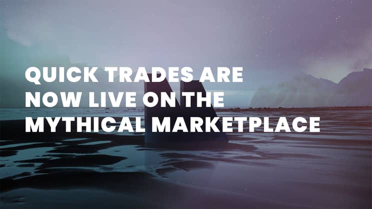 Quick Trades Are Now Live on the Mythical Marketplace